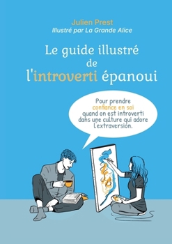 Paperback Le guide illustré de l'introverti épanoui [French] Book
