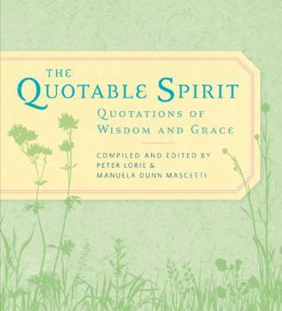 Paperback The Quotable Spirit: Quotations of Wisdom and Grace Book
