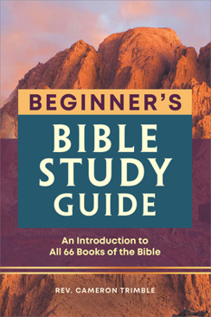 Paperback The Beginner's Bible Study Guide: An Introduction to All 66 Books of the Bible Book