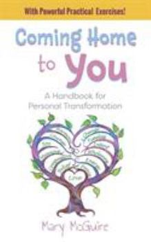 Paperback Coming Home to You: A Handbook for Personal Transformation Book