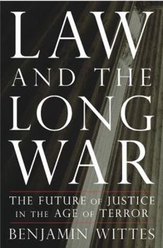 Hardcover Law and the Long War: The Future of Justice in the Age of Terror Book