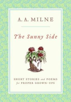 Hardcover The Sunny Side: Short Stories and Poems for Proper Grown-Ups Book
