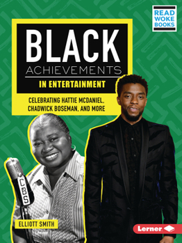 Paperback Black Achievements in Entertainment: Celebrating Hattie McDaniel, Chadwick Boseman, and More Book