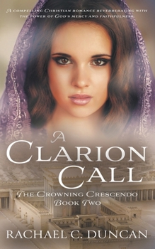 A Clarion Call - Book #2 of the Crowning Crescendo