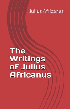Paperback The Writings of Julius Africanus Book