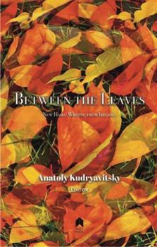 Between the Leaves: An Anthology of New Haiku Writing from Ireland