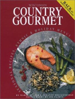 Wisconsin Country Gourmet: Seasonal Recipes, Ethnic & Holiday Menues