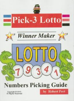 Pick Three Lotto : Winner Maker Lotto Numbers Picking Guide