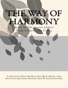 Paperback The Way Of Harmony [B&W]: Ancient Wisdom For Modern Times Book