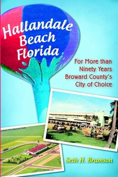 Paperback Hallandale Beach Florida: For More Than Ninety Years Broward County's City of Choice Book