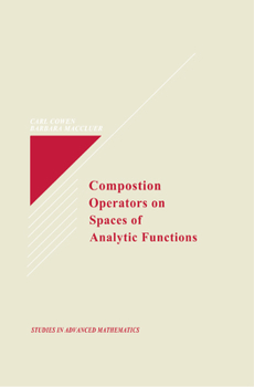 Hardcover Composition Operators on Spaces of Analytic Functions Book