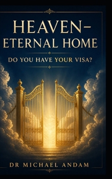 Paperback Heaven - Eternal Home.: Do You Have Your Visa? Book