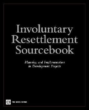 Paperback Involuntary Resettlement Sourcebook: Planning and Implemention in Development Projects Book