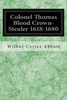 Paperback Colonel Thomas Blood Crown-Stealer 1618-1680 Book