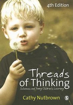 Paperback Threads of Thinking: Schemas and Young Children&#8242;s Learning Book