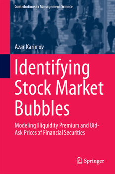 Identifying Stock Market Bubbles: Modeling Illiquidity Premium and Bid-Ask Prices of Financial Securities