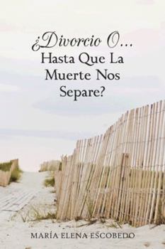 Paperback Divorcio O...Hasta Que La Muerte Nos Separe? [Spanish] Book