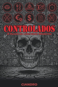 Paperback Controlados: A Ilusão da Liberdade Moderna [Portuguese] Book