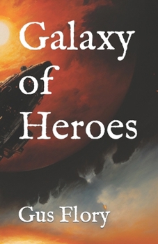 Galaxy of Heroes - Book #1 of the Galaxy of Heroes