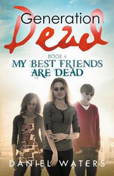 Paperback Generation Dead Book 4: My Best Friends Are Dead Book
