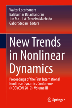 Hardcover New Trends in Nonlinear Dynamics: Proceedings of the First International Nonlinear Dynamics Conference (Nodycon 2019), Volume III Book