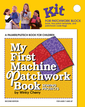 Paperback My First Machine Patchwork Book Kit: Sewing Projects Book