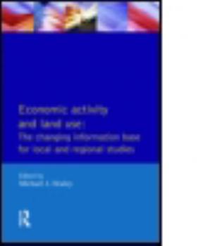 Paperback Economic Activity and Land Use the Changing Information Base for Localand Regional Studies Book
