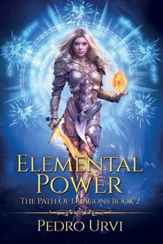 Elemental Power: (The Path of Dragons, Book 2) - Book #2 of the Path of Dragons