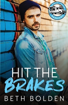 Hit the Brakes: A Fake Boyfriend Food Truck Romance - Book #2 of the Food Truck Warriors