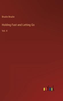 Hardcover Holding Fast and Letting Go: Vol. II Book