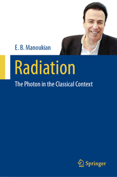 Hardcover Radiation: The Photon in the Classical Context Book