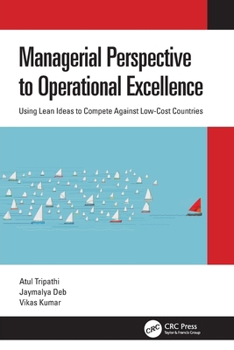 Paperback Managerial Perspective to Operational Excellence: Using Lean Ideas to Compete Against Low-Cost Countries Book