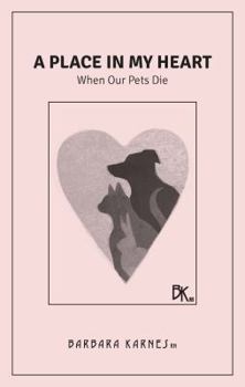 Staple Bound A Place In My Heart: When Our Pets Die Book