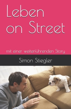 Leben on Street: mit einer weiterführenden Story (Krimierzählungen Band I)