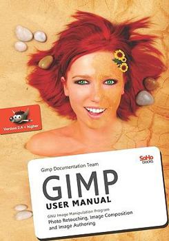 Paperback Gimp User Manual: Gnu Image Manipulation Program: Photo Retouching, Image Composition and Image Authoring Book
