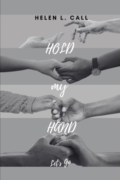 Hold My Hand Let's Go: A Beautiful Story to Tell