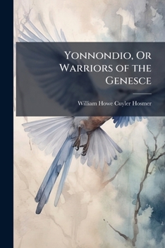 Paperback Yonnondio, Or Warriors of the Genesce Book