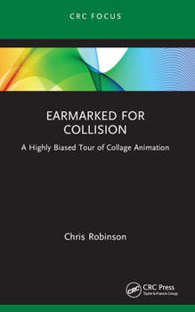 Paperback Earmarked for Collision: A Highly Biased Tour of Collage Animation Book