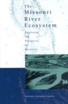 Paperback The Missouri River Ecosystem: Exploring the Prospects for Recovery Book