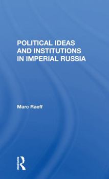 Paperback Political Ideas and Institutions in Imperial Russia Book
