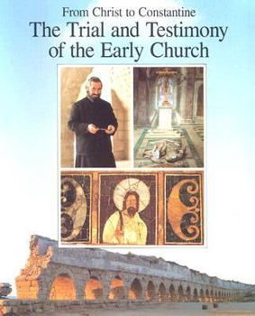 Paperback From Christ to Constantine: The Trial and Testimony of the Early Church Book
