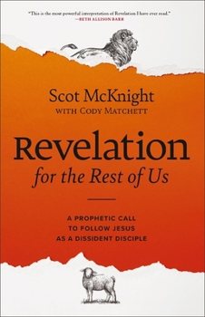 Paperback Revelation for the Rest of Us: A Prophetic Call to Follow Jesus as a Dissident Disciple Book