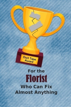 For the Florist Who Can Fix Almost Anything | Duct Tape Award: Employee Appreciation Journal and Gift Idea