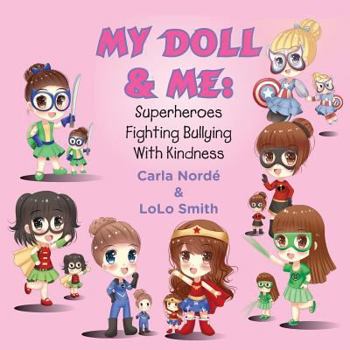 Paperback My Doll and Me: Superheroes Fighting Bullying with Kindness Book