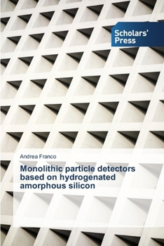 Paperback Monolithic particle detectors based on hydrogenated amorphous silicon Book
