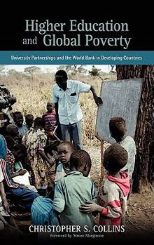 Hardcover Higher Education and Global Poverty: University Partnerships and the World Bank in Developing Countries Book