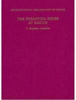 The Byzantine Shops at Sardis (Archaeological Exploration of Sardis Monographs)