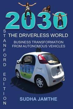 Paperback 2030 The Driverless World: Business Transformation from Autonomous Vehicles Book