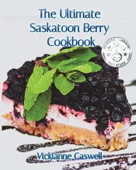 Paperback The Ultimate Saskatoon Berry Cookbook Book