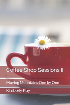 Paperback Coffee Shop Sessions II: Moving Mountains One by One Book